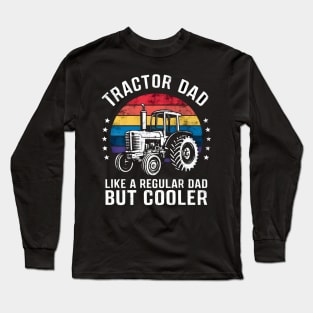 tractor dad like a regular dad but cooler Long Sleeve T-Shirt